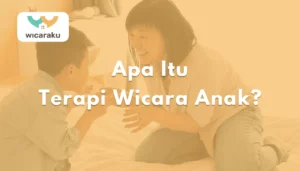 Apa Itu Terapi Wicara Anak